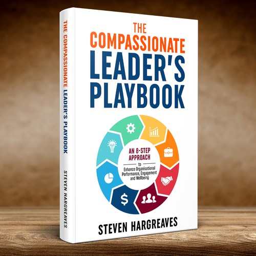 Compassionate Leadership Book Needs Practical Cover Design Design by Sam Art Studio