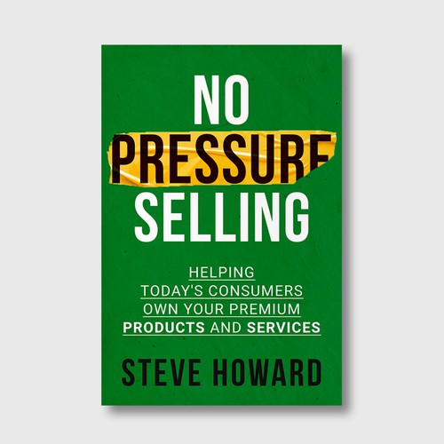 Create an updated professional Book Cover for No Pressure Selling Design réalisé par Trivuj