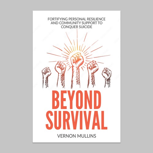 Create a powerful book cover representing resilience & survival in the context of suicide prevention Design by Retina99