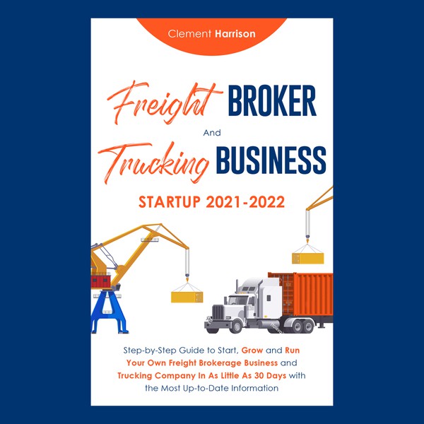 Freight Broker and Trucking Business Ebook cover