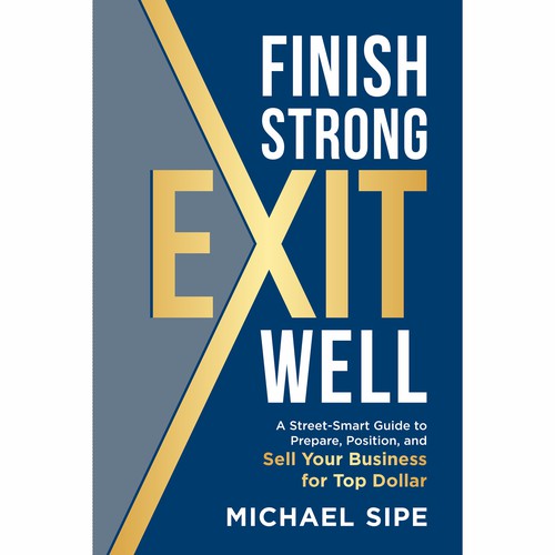 Create a cover for a book about how to sell your business for top dollar! Design by U.T