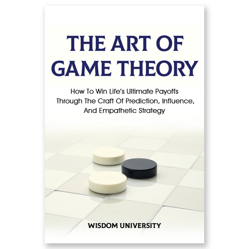 Design A Clever And Catchy "The Art Of Game Theory" Book Cover Design by Alexandr_up