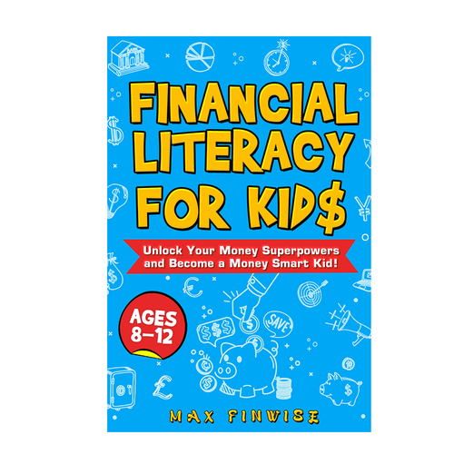 Financial Literacy Book for Kids, Ages 8 to 12 Design by Just-x