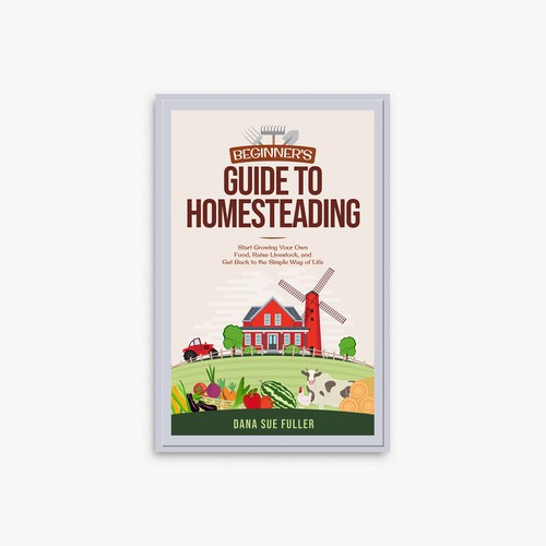 Elegant book cover needed for Homesteading Guide Réalisé par JeDsign