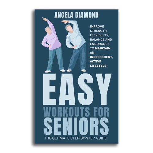 Create a winner book cover for my book: Easy Workouts For Seniors The Ultimate Step-by-Step Guide Design by Crenovates