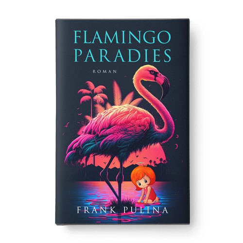 Flamingo Paradies Book Cover Design by Aaniyah.ahmed