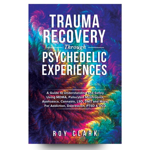 Book Cover Design for Psychedelic Experiences & Trauma Healing Book Design by libzyyy