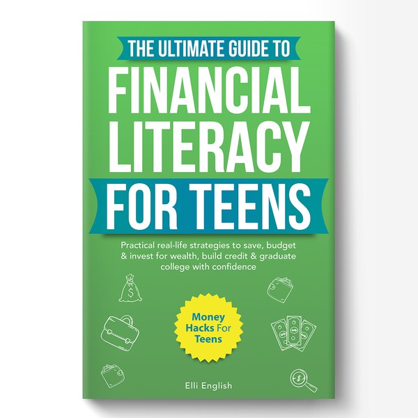 The Ultimate Guide To Financial Literacy For Teens