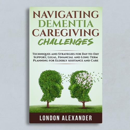 Create a Book Cover that Speaks to Dementia Caregivers' Hearts Design by Adriano - Covers