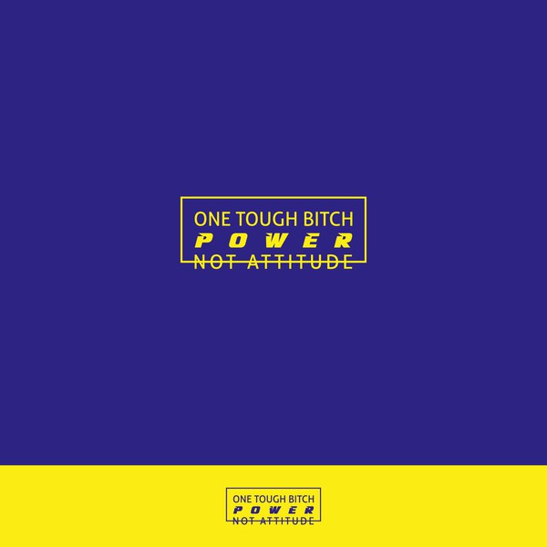 One tough bitch, power not attitude