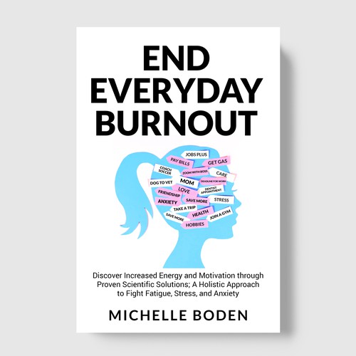 Book cover to End Everyday Burnout and grab the attention of multi-tasking 25-58 year old women Design by TopHills