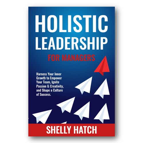 Strong, powerful design for holistic leadership book cover Design by newdesign49