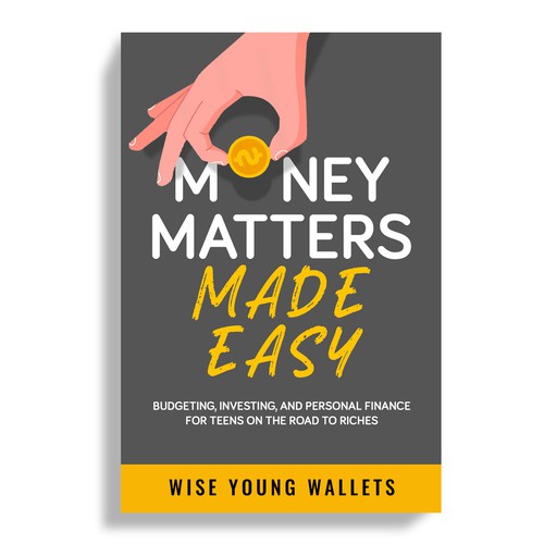Design my 'Money Matters Made Easy' Book Cover Design by Mr.TK