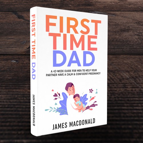 Book cover art appealing to First Time Dad & Expectant Mums Design réalisé par Trivuj