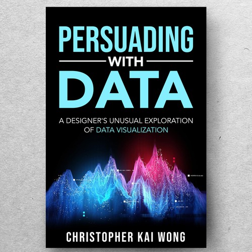 Design a Data Visualization book cover that appeals to less technical audiences Design by ryanurz