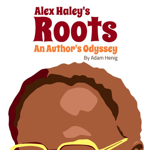 Create a 1970s retro book cover for biography of Alex Haley, author of "Roots." Design by Sergheiev