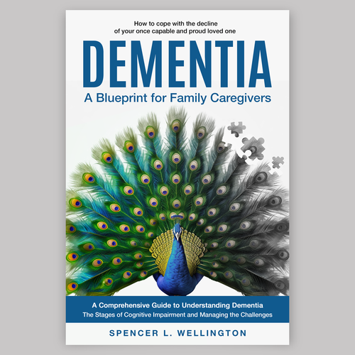 Dementia: A Blueprint for Family Caregivers. The decline of our once proud loved ones. Design by DesignVibe