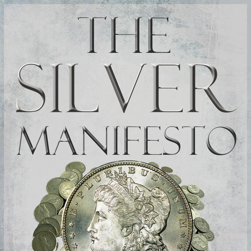 Create a Book Cover For What The Constitution Defines is Money: Silver Design by mihai313