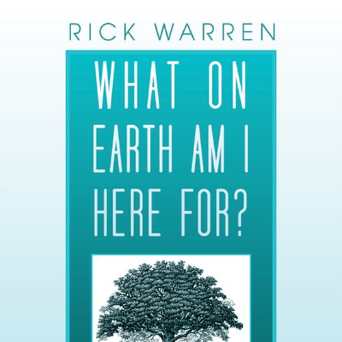 Book cover redesign for "What on Earth Am I Here For? The Purpose Driven Life" by Rick Warren Design by brightConcept