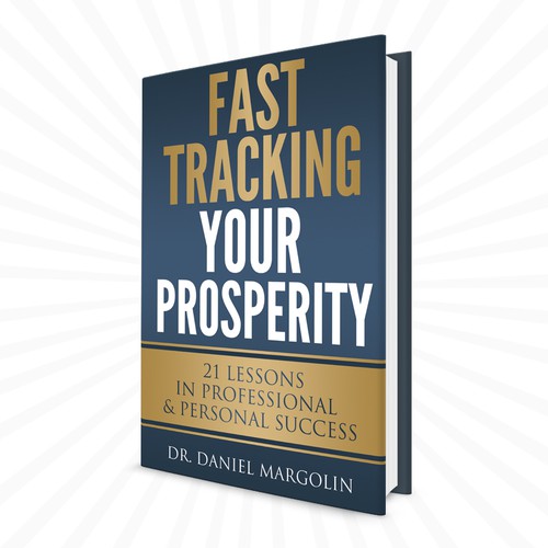 Book Cover wanted for "Fast Tracking Your Prosperity" Design by Mila.