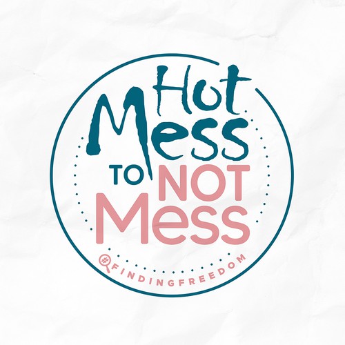 Hot Mess to Not Mess logo for women struggling with identity issues Design by bbsharkart&designs