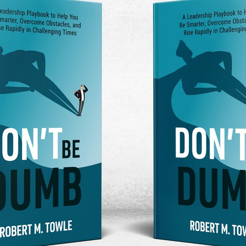Design a positive book cover with a "Don't Be Dumb" theme Design by digital.ian