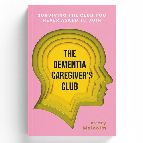 Design a Modern & Minimal Book Cover for Dementia Caregivers Design by DINJA