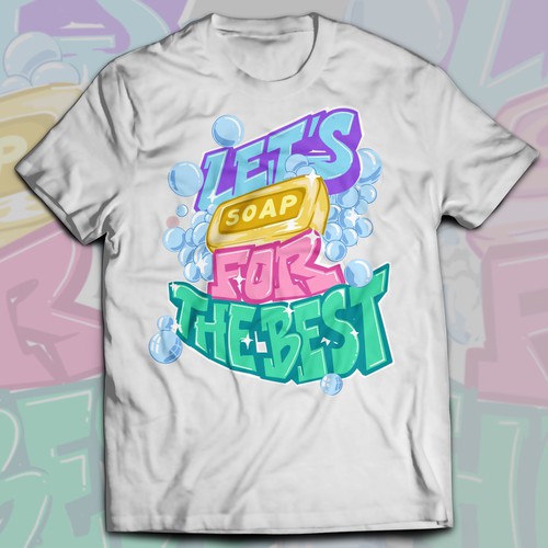 Design Let’s soap for the best | T-shirt Design por Alex.Sign