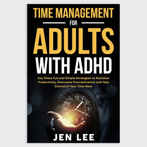 Time Management for Adults with ADHD: Use These Fun and Simple Strategies to Maximize Productivi Design by Unboxing Studio