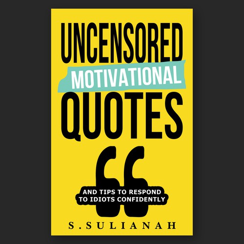 Uncensored Motivational Quotes Design by Designtrig