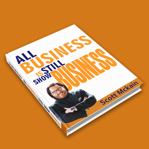 "ALL Business is STILL Show Business!" book cover -- to show the world! Design by yhonz_39