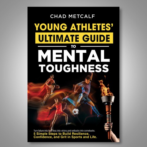 Mental Toughness book to appeal to parents and young athletes alike. Design by Paul™