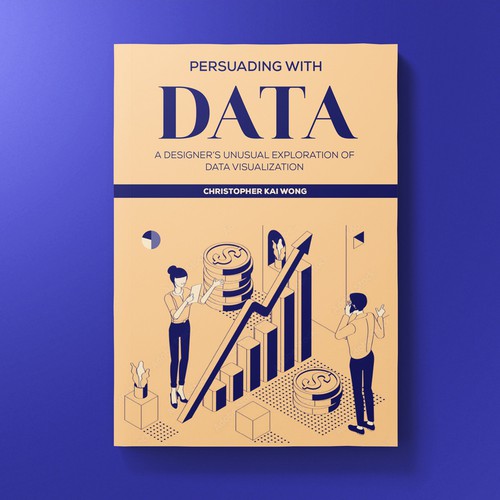 Design a Data Visualization book cover that appeals to less technical audiences Design by MSDS_design