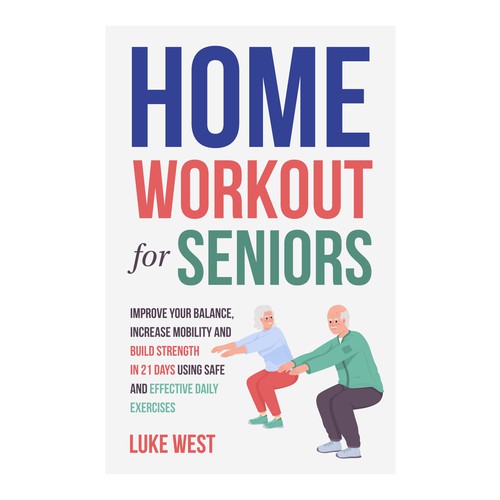Unleash Your Creativity with book cover design for home workout for seniors Design by Hisna
