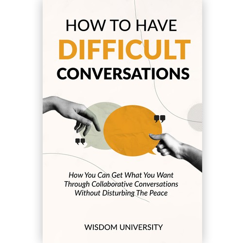 Design A Clever And Catchy "How To Have Difficult Conversations" Book Cover Design by Lady Elizia