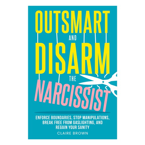 Best Selling Book Cover for Book about Disarming a Narcissist Design by Distinguish♐︎