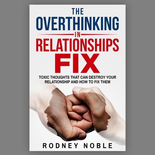 Design A Clever And Catchy "The Overthinking In Relationships Fix" Book Cover Design by Bigpoints