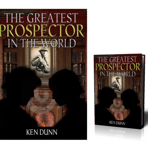 Book Cover Design.  Title "The Greatest Prospector In the World".  Sales Training Fiction Book Design by Theother31
