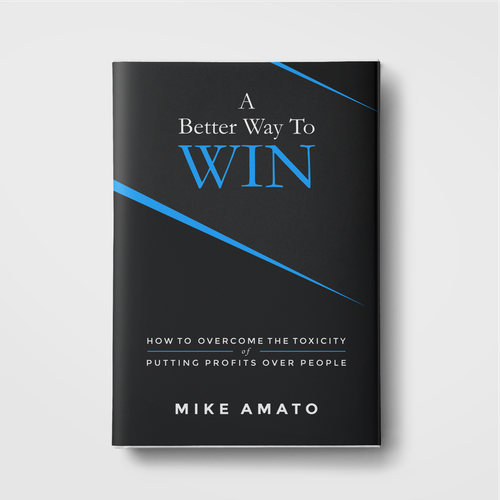 A book cover for A Better Way To Win: How to overcome the toxicity of putting profits over people Design by MUDA GRAFIKA