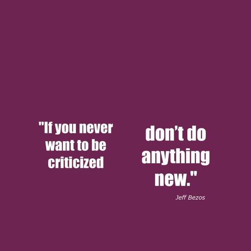 Poster "If you never want to be criticized, don't do anything new." for Startup Vitamins Design by *senja*
