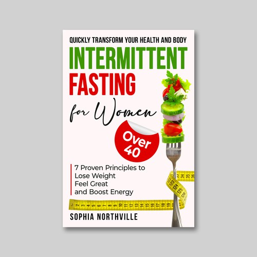 Enticing cover for 40+ women who want Intermittent Fasting Design by KMS Arafat