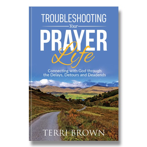 Troubleshooting Your Prayer Life <Book Cover Design Contest> Guaranteed Winner Design by Lizaa