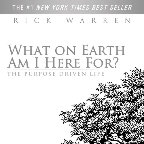 Book cover redesign for "What on Earth Am I Here For? The Purpose Driven Life" by Rick Warren Design by Harry Hyatt