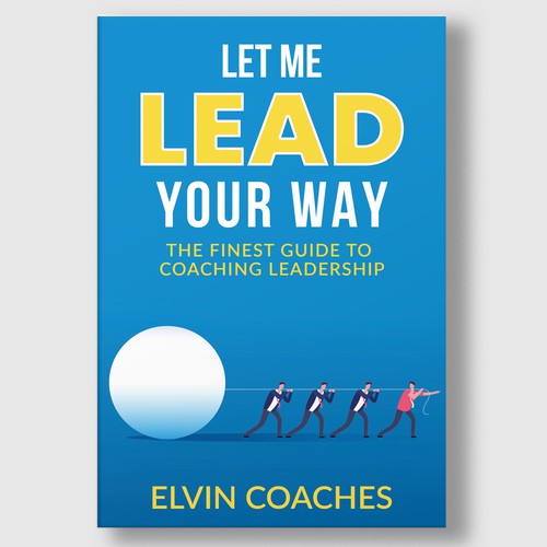 Design a Brand new Book cover for our Leadership Coaching book Design por The Cloud Digital