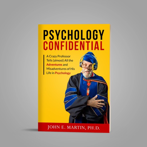 Cover for book on funny stories about a psychology professor's experiences with students and clients Design by Platinumedia