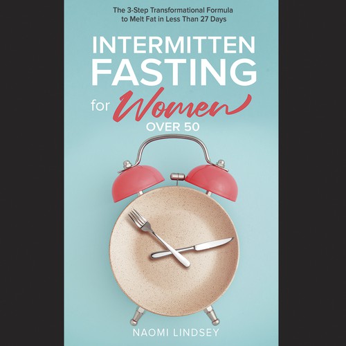 Compelling intermittent fasting book cover design to appeal to women over 50 Design by dalim