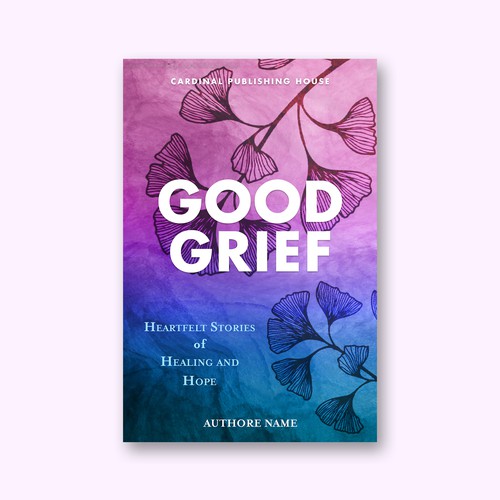 Design a bestselling book cover for People Looking For Ways to Heal Grief Design by The Cloud Digital