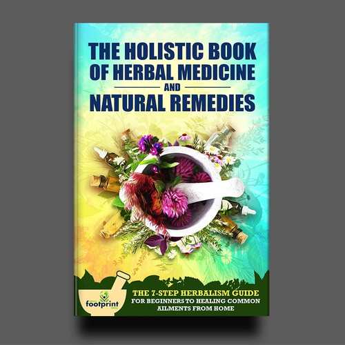 Design a book cover for Herbal Medicine & Natural Remedies Design by Rgraphic@