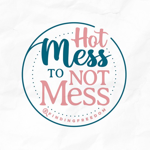 Hot Mess to Not Mess logo for women struggling with identity issues Design by bbsharkart&designs