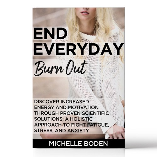 Book cover to End Everyday Burnout and grab the attention of multi-tasking 25-58 year old women Design by C7Z